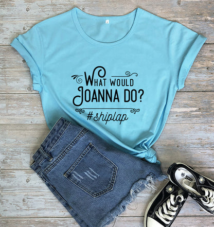 What Would Joanna Do Print Short Sleeve Round Neck Casual Womens Tops Wholesale T Shirts