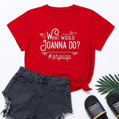 What Would Joanna Do Print Short Sleeve Round Neck Casual Womens Tops Wholesale T Shirts